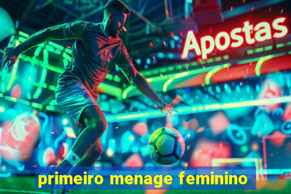 primeiro menage feminino